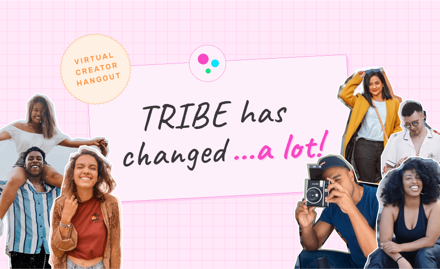 Virtual Creator Hangout: TRIBE Has Changed... a Lot!